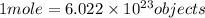 1mole=6.022\times 10^{23}objects