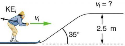 A60.0-kg skier with an initial speed of 12.0 m/s coasts up a 2.50-mhigh rise and angle is 35 degrees