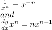 \frac{1}{x^{n} } =x^{-n} \\and\\\frac{dy}{dx} x^{n}=nx^{n-1}