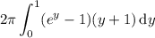 2\pi\displaystyle\int_0^1(e^y-1)(y+1)\,\mathrm dy