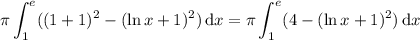 \pi\displaystyle\int_1^e((1+1)^2-(\ln x+1)^2)\,\mathrm dx=\pi\int_1^e(4-(\ln x+1)^2)\,\mathrm dx