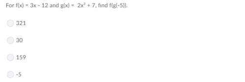 For f(x) = 3x - 12 and g(x) = 2x^2 + 7, find f(g(-