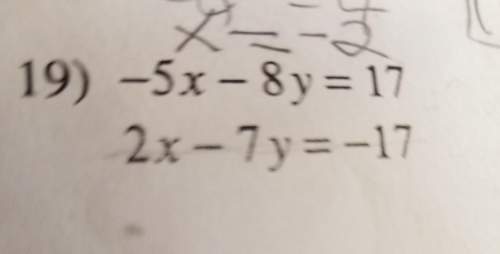 Ineed to u substitution method to solve -5x-8y=17 , 2x-7y=-17