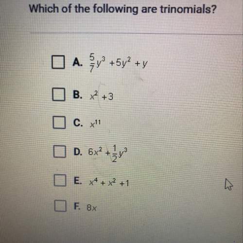 Which of the following are trinomials?