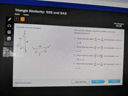 Consider the two triangles how can the triangles be proven similar by the sas similarity need