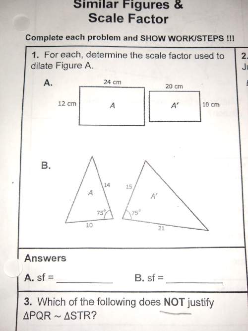 For each determine the scale factor used to dialate figure a