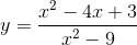 What is the graph of the rational function? y = x ^2 - 4x + 3 / x ^2 - 9