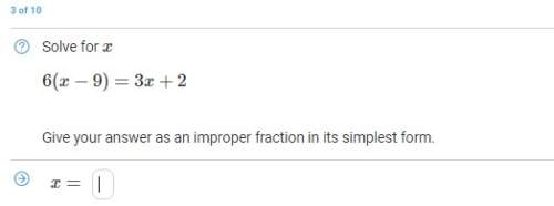 Solve x and give our answer as a improper fraction in its simplest form: (on the attachment). ! d