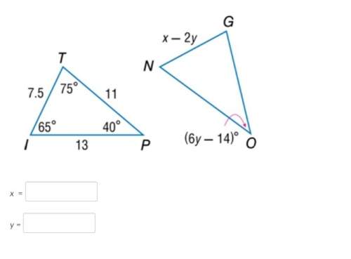 In the diagram, △ i t p ≅△ n g o . find the values of x and y. enter your solutions as numbers.