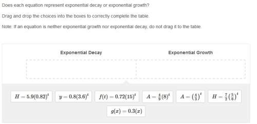 Would really appreciate it does each equation represent exponential decay or exponential growth? dr