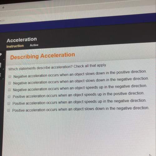What statements describe acceleration check all that apply?