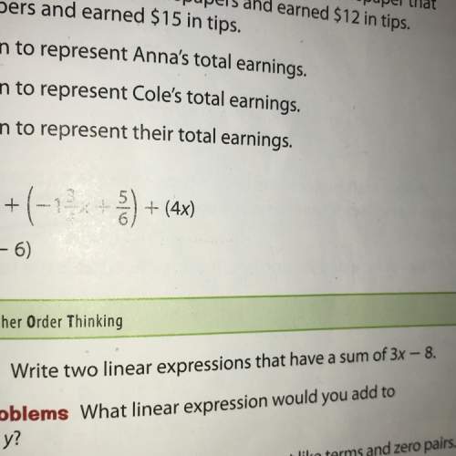 Write two expression that have a sum of 3x-8