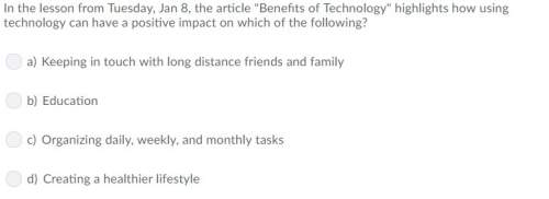 In the lesson from tuesday, jan 8, the article "benefits of technology" highlights how using technol