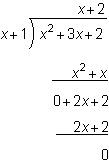 What is the quotient of the following division problem? a. x + 2 b. x + 1 c. x2 + 3x + 2 d. 0