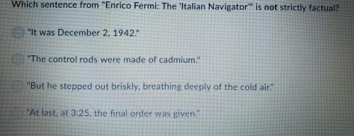 Which sentence form enrico fermi the italian navigator is not strictly factual