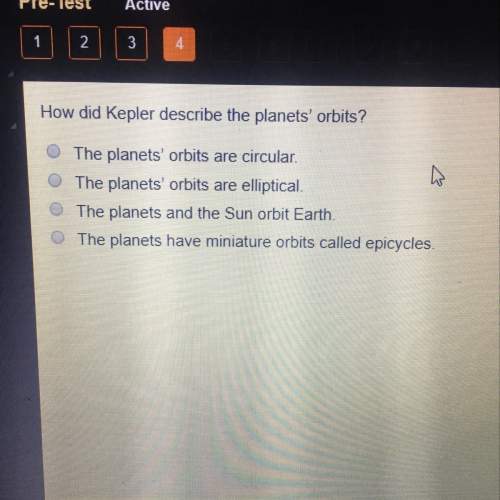 Hurry how did kelper describe the planets orbits ?