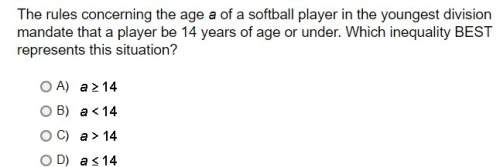 The rules concerning the age a of a softball player in the youngest division mandate that a player b