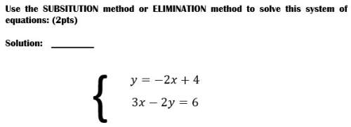 Show you work for full credit use the subsitution method or elimination method to solve this system