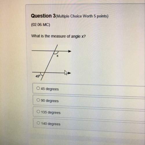 Flvs question 3 exam: 04.10 segment one exam part two what is the measure of angle x? picture is sh