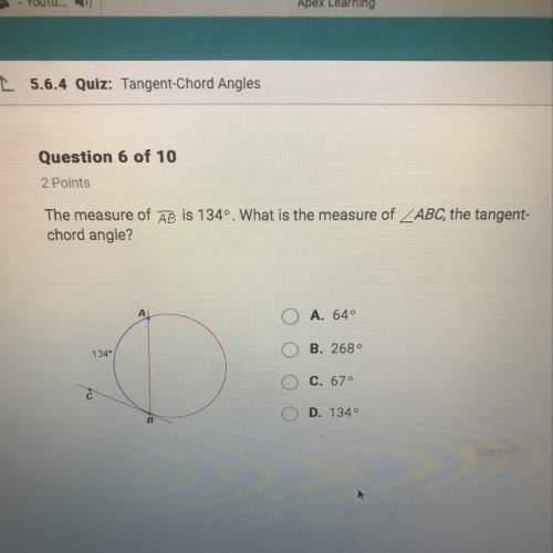 If the measure of ab is 134 what is the measure of abc , the tangent-chord angle