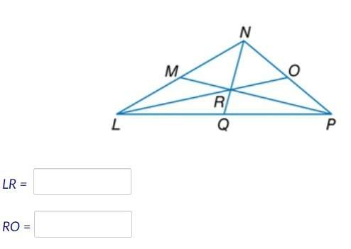 In triangle lnp, r is the centroid and lo = 30. find lr and ro. enter the answers as numbers.&lt;