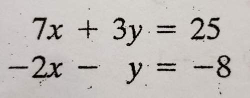 Solve by elimination. 7x+3y=25 -2x-y=-8