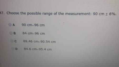 Choose the possible range of the measurment