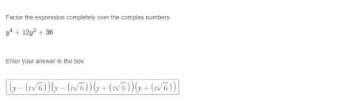 Correct answer only ! i cannot retake factor the expression completely over the complex numbers.
