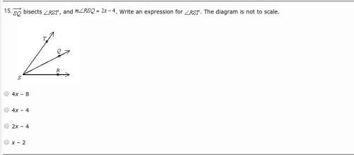 Sq bisects rst, and rsq = 2x-4. write an expression for rst. slect an  4x – 8 4x – 4 2x –