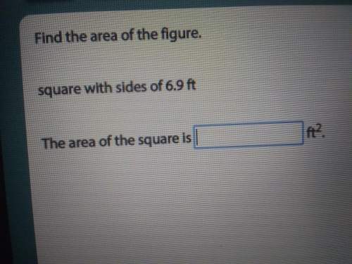 Find the area of the figure square with sides of 6.9 ft the area of the square is. ft2