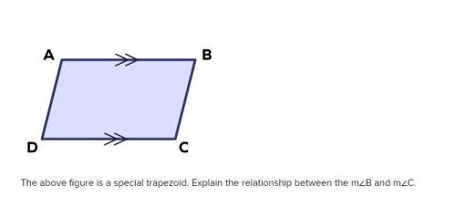The above figure is a special trapezoid. explain the relationship between the m∠b and m∠c.