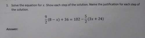 Will give brainliest and 30 points. solve the equation for x. show each step of the solution. name t