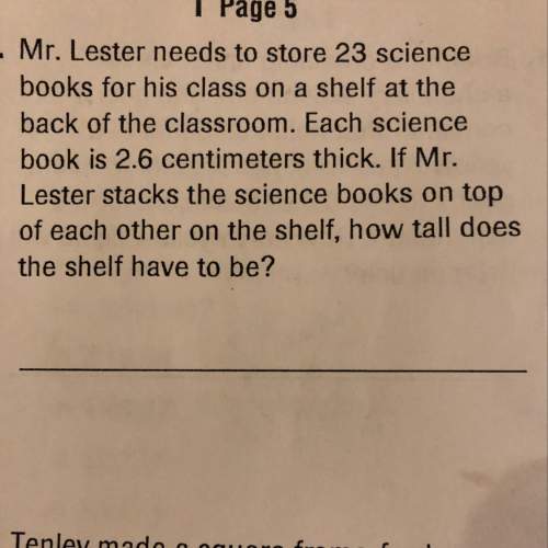 Mr. lester needs to store 23 science books for his class on a shelf at the back of the classroom eac