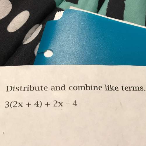 Distribute and combine like terms 3(2x + 4) + 2x - 4