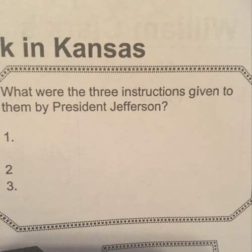 What were the three instructions given to lewis and clark by president jefferson