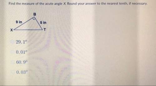 Find the measure of the acute angle x. round your answer to the nearest tenth, if necessary. 29.1 0.
