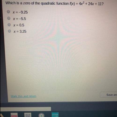 Which is a zero of the quadratic function f(x) = 4x^2 + 24x + 11