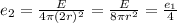 e_{2}=\frac{E}{4\pi (2r)^{2}}=\frac{E}{8\pi r^{2}}=\frac{e_{1}}{4}