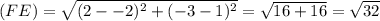 (FE)=\sqrt{(2--2)^{2}+(-3-1)^{2}}=\sqrt{16+16}=\sqrt{32}