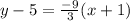 y-5=\frac{-9}{3}(x+1)