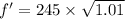 f'=245\times \sqrt{1.01}
