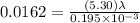 0.0162 = \frac{(5.30)\lambda }{0.195\times 10^{-3}}
