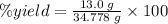 \% yield=\frac{13.0 \;g}{34.778\; g}\times 100