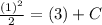 \frac{(1)^2}{2}=(3)+C