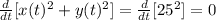 \frac{d}{dt} [x(t)^{2} + y(t)^{2}]  =\frac{d}{dt} [25^{2}]=0