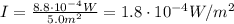 I=\frac{8.8\cdot 10^{-4} W}{5.0 m^2}=1.8\cdot 10^{-4} W/m^2