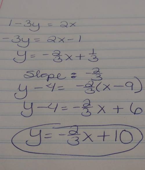 Write the equation of the line that it is parallel to 2x = 1 - 3y and passes through (9,4).