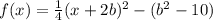 f(x)=\frac{1}{4}(x+2b)^{2}-(b^{2}-10)