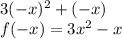 3(-x)^2 + (-x)\\f(-x) = 3x^2 -x\\