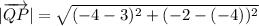 |\overrightarrow {QP}|=\sqrt{(-4-3)^2+(-2-(-4))^2}